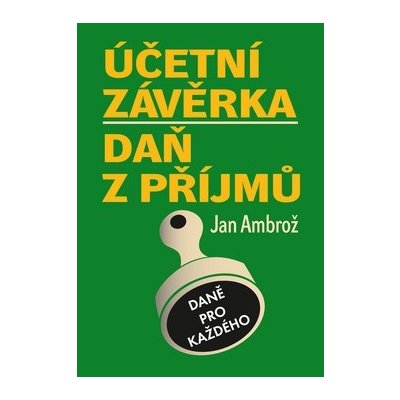 Účetní závěrka Daň z příjmu - Jan Ambrož – Hledejceny.cz