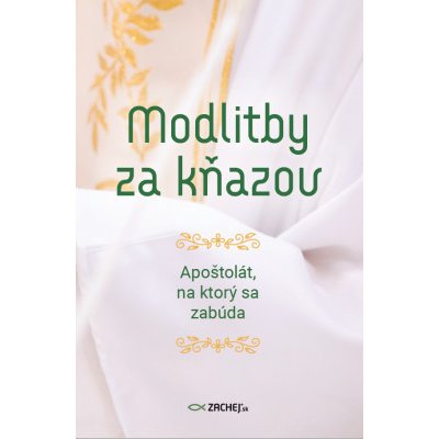 Modlitby za kňazov - Silvia Koscelanská-Hajdučeková ed. – Hledejceny.cz