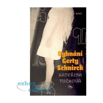 Vyhnání Gerty Schnirch - 2. vydání - Tučková Kateřina