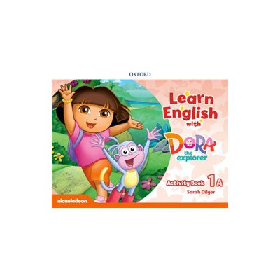 Learn English with Dora the Explorer: Level 1: Activity Book A – Hledejceny.cz