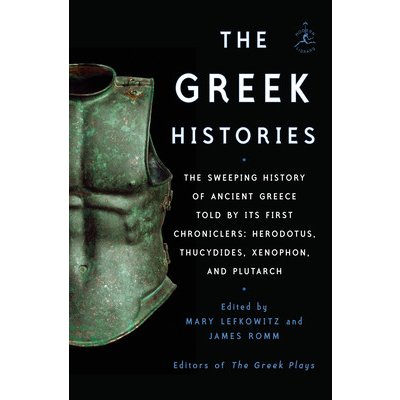 The Greek Histories: The Sweeping History of Ancient Greece as Told by Its First Chroniclers: Herodotus, Thucydides, Xenophon, and Plutarch Lefkowitz MaryPevná vazba – Zboží Mobilmania