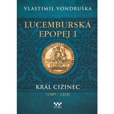 Lucemburská epopej I - Vlastimil Vondruška – Zboží Dáma