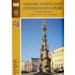 Mariánské, trojiční a další světecké sloupy a pilíře v Jihočeského - Maxová Ivana – Hledejceny.cz