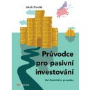 Průvodce pro pasivní investování - Od Rozbitého prasátka - Jakub Dvořák