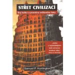Střet civilizací -- Boj kultur a proměna světového řádu - Samuel P. Huntington – Sleviste.cz