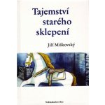 Tajemství starého sklepení - Jiří Miškovský – Hledejceny.cz