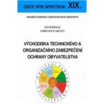 Východiska technického a organizačního zabezpečení ochr.. - David Řehák... – Hledejceny.cz