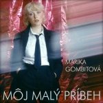 Gombitová Marika - Môj malý príbeh CD – Hledejceny.cz