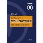 Základy evoluční teorie pro stomatology - Jiří Šedý – Hledejceny.cz