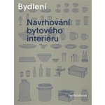 Bydlení. Navrhování bytového interiéru – Zbozi.Blesk.cz