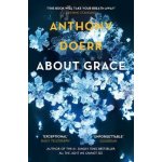 About Grace - Anthony Doerr – Zboží Dáma