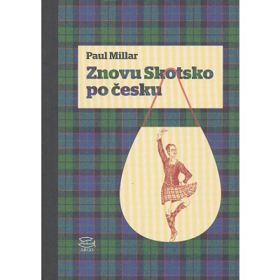 Znovu Skotsko po česku - Paul Millar – Zbozi.Blesk.cz