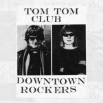 Downtown Rockers - Tom Tom Club CD – Hledejceny.cz
