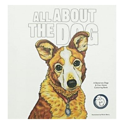 All About the Dog: A Battersea Dogs and Cats Home Colouring Book – Zboží Mobilmania