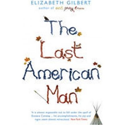 THE LAST AMERICAN MAN - GILBERT, E.