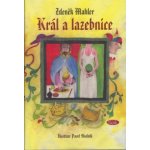 Král a lazebnice - Mahler Zdeněk – Hledejceny.cz