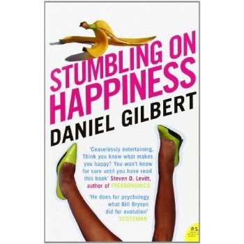 Stumbling on happiness Daniel Gilbert