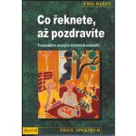 Co řeknete až pozdravíte Eric Berne – Hledejceny.cz