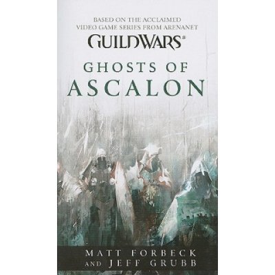 Guild Wars: Ghosts of Ascalon - Matt Forbeck , Jeff Grubb – Hledejceny.cz