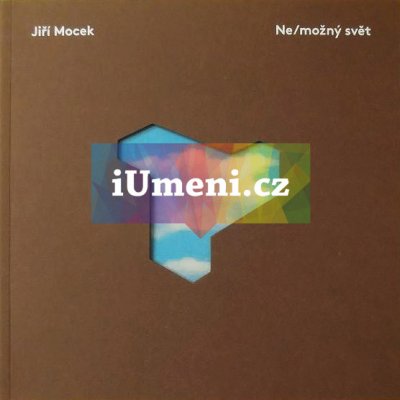 Jiří Mocek: Ne/možný svět | Jiří Mocek, Vlastimil Tetiva – Hledejceny.cz