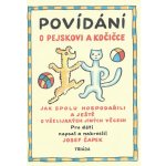 Povídání o pejskovi a kočičce Josef Čapek – Hledejceny.cz