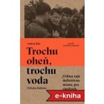 Trochu oheň, trochu voda: Príbehy Balkánu - Andrej Bán – Hledejceny.cz