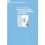 Evropská unie a hospodářské reformy Hobza Alexandr – Hledejceny.cz