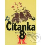 Čítanka pro 8. ročník základní školy - Jana Čeňková, Anna Jonáková, Helena Marinková – Sleviste.cz