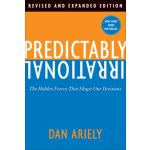 Predictably Irrational: The Hidden Forces That Shape Our Decisions – Hledejceny.cz