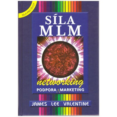 Síla MLM - metworking - Valentine James Lee – Hledejceny.cz