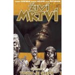 Touha je slepá. Živí mrtví 4 - Martin D. Antonín, Robert Kirkman, Charlie Adlard – Hledejceny.cz