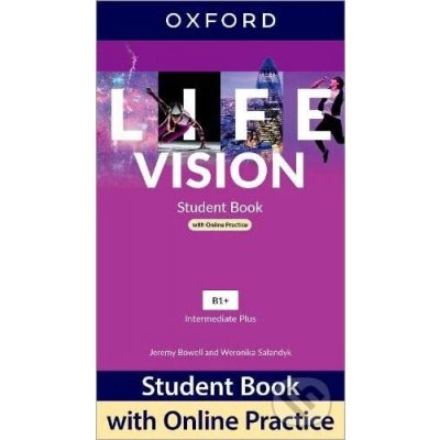 Life Vision: Intermediate Plus: Student Book with Online Practice: Print Student Book and 2 years' access to Student Resources - Oxford University Press – Zbozi.Blesk.cz
