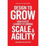 Design to Grow: How Coca-Cola Learned to Comb... - David Butler, Linda Tischler – Hledejceny.cz
