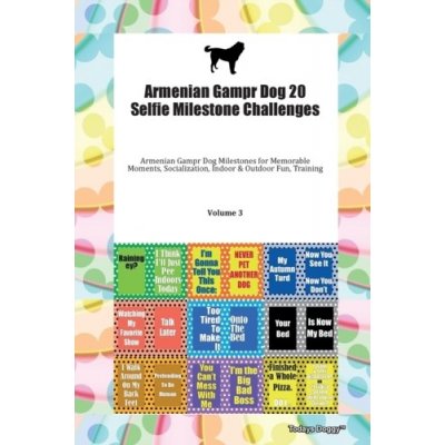 Armenian Gampr Dog 20 Selfie Milestone Challenges Armenian Gampr Dog Milestones for Memorable Moments, Socialization, Indoor a Outdoor Fun, Training V – Hledejceny.cz