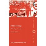 Musicology: The Key Concepts Gloag Kenneth – Hledejceny.cz