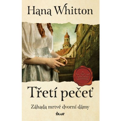 Třetí pečeť - Hana Whitton – Hledejceny.cz