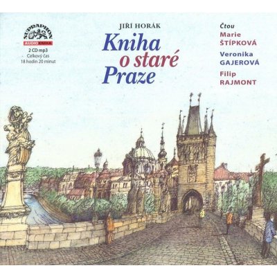 Kniha o staré Praze - Jiří Horák - čtou M. Štípková, V. Gajerová a F. Rajmont – Zboží Mobilmania