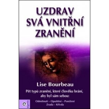 Uzdrav svá vnitřní zranění - Lise Bourbeau