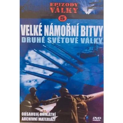 Epizody války 5 - Velké námořní bitvy druhé světové války DVD – Zboží Mobilmania