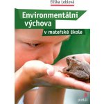 Environment ální výchova v mateřské škole - Eliška Leblová – Hledejceny.cz