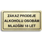 ACCEPT Piktogram ZÁKAZ PRODEJE ALKOHOLU OSOBÁM MLADŠÍM 18 LET - zlatá tabulka - černý tisk – Sleviste.cz