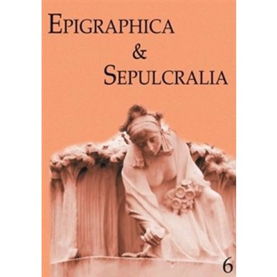 Epigraphica & Sepulcralia 6 - Jiří Roháček