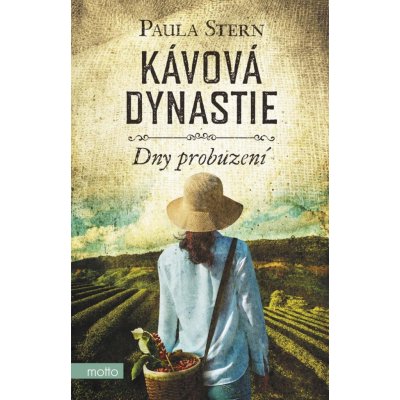 Kávová dynastie 1 - Dny probuzení - Stern Paula