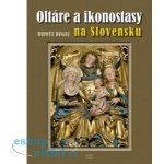 Oltáre a ikonostasy na Slovensku - Dionýz Dugas – Sleviste.cz