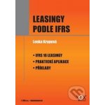 Leasingy podle IFRS - IFRS 16 Leasingy, Praktické aplikace, Příklady - Lenka Krupová