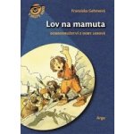 Lov na mamuta – Hledejceny.cz