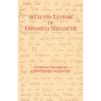 Selected Letters of Friedrich Nietzs - F. Nietzsche