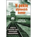 V pekle plynových komor - Svědectví přeživšího člena osvětimského sonderkommanda - Venezia Shlomo