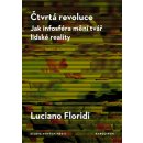 Čtvrtá revoluce Jak infosféra mění tvář lidské reality - Floridi, Luciano