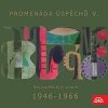 Hudba Různí interpreti – Promenáda úspěchů V. Nejúspěšnější písně 1946-1966 na deskách Supraphonu MP3